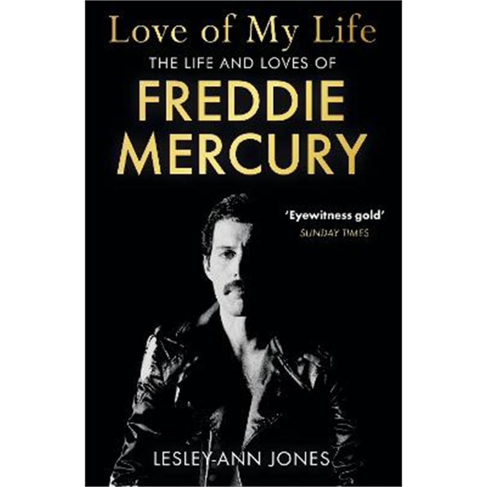 Love of My Life: The Life and Loves of Freddie Mercury (Paperback) - Lesley-Ann Jones